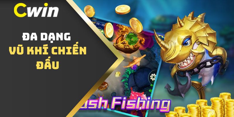 Đa dạng vũ khí chiến đấu