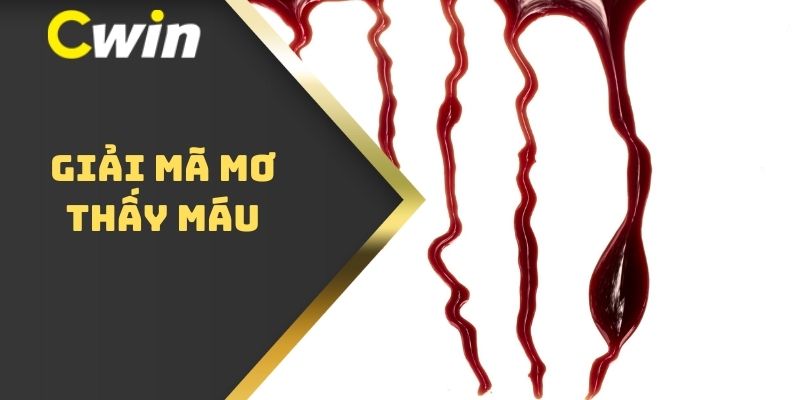 Giải mã mơ thấy máu