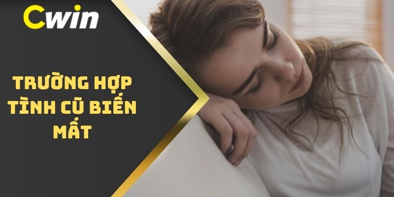 Trường hợp tình cũ biến mất